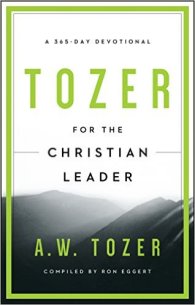 A.W. Tozer for the Christian Leader 365 day devotional