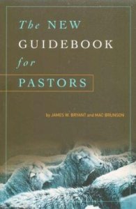 B&H Academic's The New Guidebook for Pastors by James W. Bryant and Mac Brunson