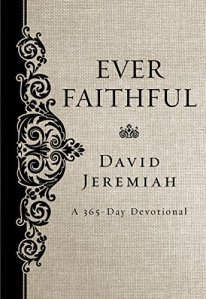Thomas Nelson's Ever Faithful - A 365-Day Devotional by David Jeremiah